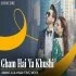 Gham Hai Ya Khushi - Amanat Ali Poster